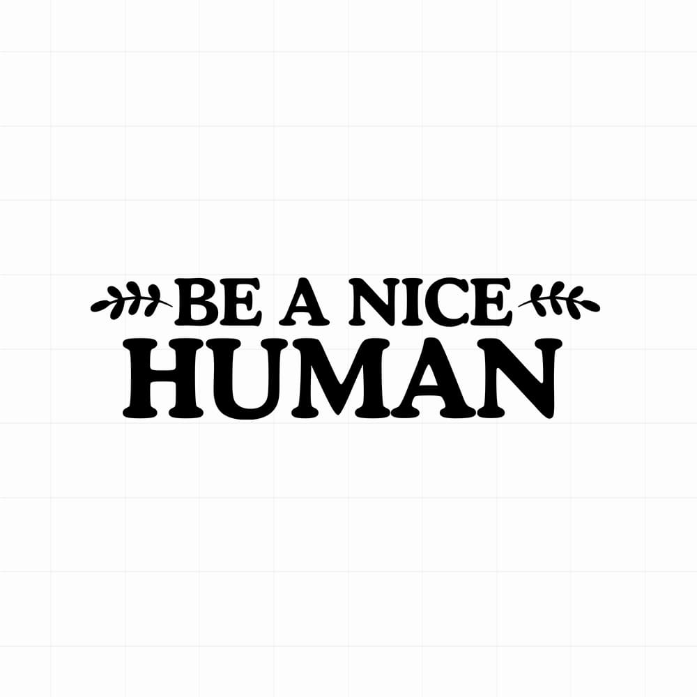 Be a nice human - leuke (auto)spiegel motivatie sticker - vinyl sticker kopen bij De Stickerbaas